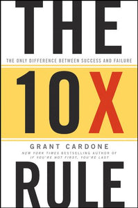"The 10X Rule" Entrepreneur and Business book by Grant Cardone